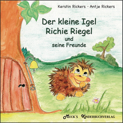 Der kleine Igel Richie Riegel und seine Freunde von Rickers,  Antje, Rickers,  Kerstin