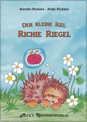 Der kleine Igel Richie Riegel von Rickers,  Antje, Rickers,  Kerstin