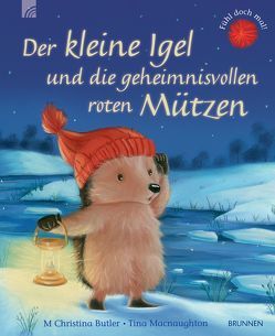 Der kleine Igel und die geheimnisvollen roten Mützen von Butler,  M Christina, Macnaughton,  Tina