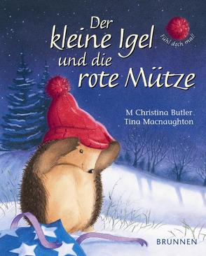 Der kleine Igel und die rote Mütze von Butler,  M Christina, Macnaughton,  Tina