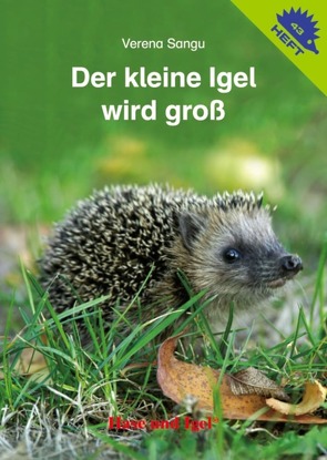 Der kleine Igel wird groß / Igelheft 43 von Sangu,  Verena