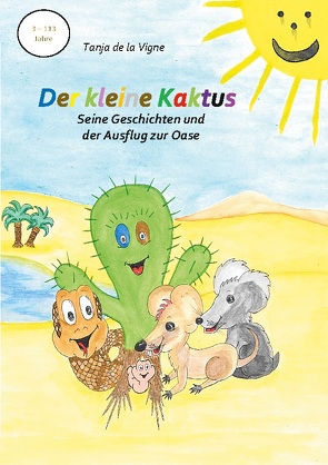 Der kleine Kaktus – Seine Geschichten und der Ausflug zur Oase – Band 4 von de la Vigne,  Tanja