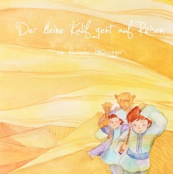Der kleine Kalif / Der kleine Kalif geht auf Reisen von Hinteregger,  Alexander
