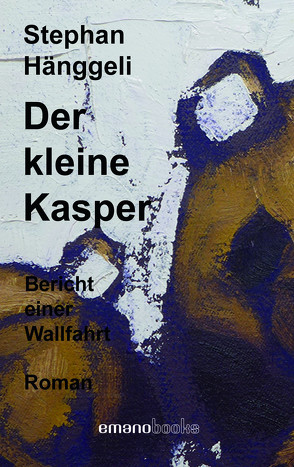 Der kleine Kasper von Hänggeli,  Stephan