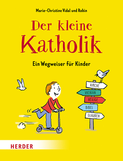 Der kleine Katholik von Ranke,  Elsbeth, ROBIN, Vidal,  Marie-Christine