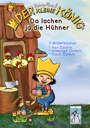 Der kleine König – Da lachen ja die Hühner von Munck,  Hedwig