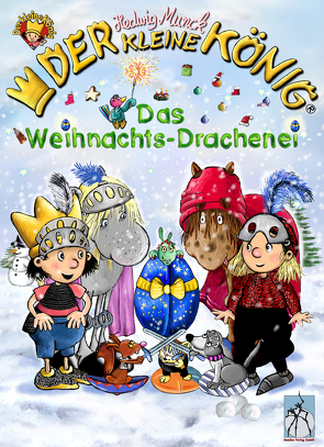 Der kleine König – Das Weihnachts-Drachenei von Munck,  Hedwig