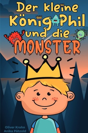 Der kleine König Phil und die Monster von Pätzold,  Anika