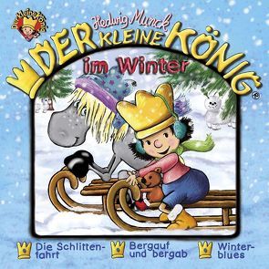 Der kleine König – CD / Der kleine König im Winter von Gieseler,  Achim, Munck,  Hedwig