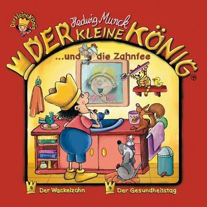 Der kleine König – CD / Der kleine König und die Zahnfee von Munck,  Hedwig