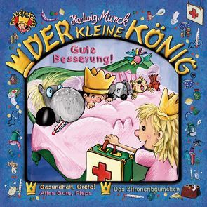 Der kleine König – CD / Gute Besserung von Munck,  Andreas, Munck,  Hedwig