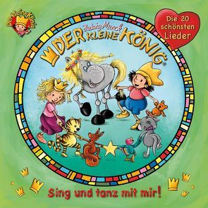 Der kleine König – CD / Sing und tanz mit mir! von Munck,  Hedwig