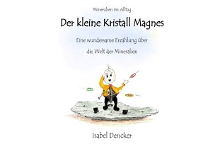 Der kleine Kristall Magnes.tmp von Dencker,  Isabel