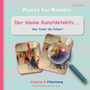 Der kleine Kunstdetektiv von Scholz,  Karin