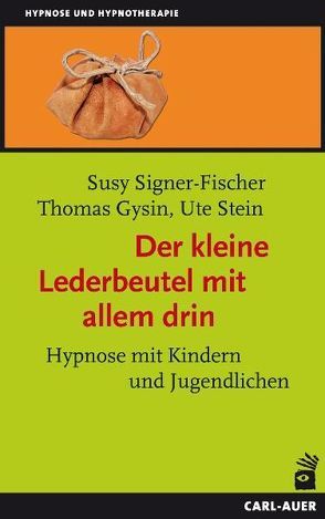 Der kleine Lederbeutel mit allem drin von Gysin,  Thomas, Signer-Fischer,  Susy, Stein,  Ute