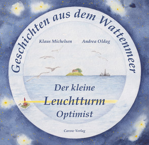 Der kleine Leuchtturm Optimist von Michelsen,  Klaus, Oldag,  Andrea