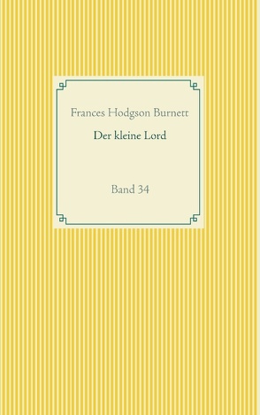 Der kleine Lord von Hodgson Burnett,  Frances