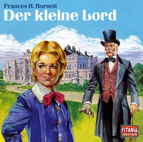 Der kleine Lord von Burnett,  Frances Hodgson, Lemnitz,  Regina, Maron,  Evelyn, Nathan,  David