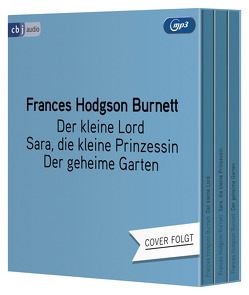 Der kleine Lord. Sara, die kleine Prinzessin. Der geheime Garten von Berben,  Iris, Brauer,  Charles, Burnett,  Frances Hodgson, Mayer,  Felix, Preuß,  Josefine