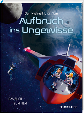 Der kleine Major Tom. Aufbruch ins Ungewisse von Flessner,  Bernd, Lohr,  Stefan, Popp,  Peter, Schilling,  Peter