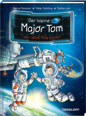 Der kleine Major Tom. Band 11. Wer rettet Ming und Hu? von Flessner,  Bernd, Lohr,  Stefan, Schilling,  Peter