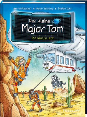 Der kleine Major Tom. Band 13. Die Wüste lebt von Flessner,  Bernd, Lohr,  Stefan, Schilling,  Peter