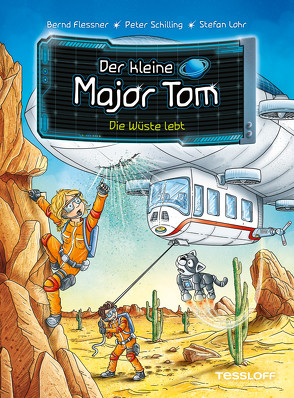 Der kleine Major Tom. Band 13. Die Wüste lebt von Flessner,  Bernd, Lohr,  Stefan, Schilling,  Peter