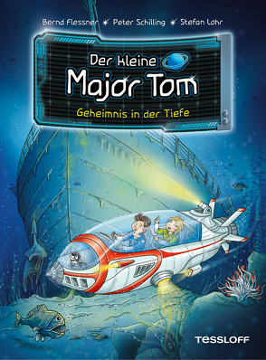 Der kleine Major Tom. Band 18. Geheimnis in der Tiefe von Flessner,  Bernd, Lohr,  Stefan, Schilling,  Peter