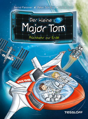 Der kleine Major Tom. Band 2. Rückkehr zur Erde von Flessner,  Bernd, Lohr,  Stefan, Schilling,  Peter