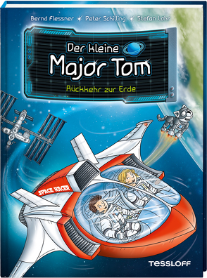 Der kleine Major Tom. Band 2. Rückkehr zur Erde von Flessner,  Bernd, Lohr,  Stefan, Schilling,  Peter