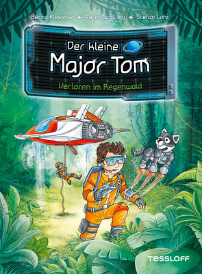 Der kleine Major Tom. Band 8. Verloren im Regenwald von Flessner,  Bernd, Lohr,  Stefan, Schilling,  Peter