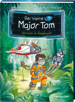 Der kleine Major Tom. Band 8. Verloren im Regenwald von Flessner,  Bernd, Lohr,  Stefan, Schilling,  Peter