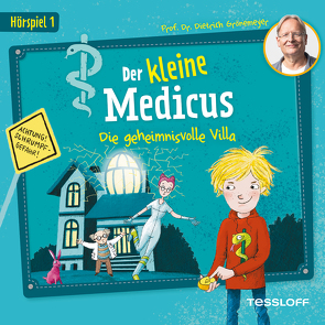 Der kleine Medicus. Hörspiel 1: Die geheimnisvolle Villa von Arnhold,  Sabine, Bonn,  Björn, Braun,  Emil, Büker,  Augusto, Grönemeyer,  Dietrich, Höppner,  Gregor, Katz,  Anna, Packard,  Luis, Pamuk,  Livia, Rothmund,  Sabine, Vielhaben,  Lulu, Waibel,  Cornelia