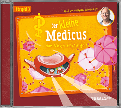 Der kleine Medicus. Hörspiel 3: Von Viren umzingelt von Arnhold,  Sabine, Braun,  Emil, Buchwitz,  Josephine, Büker,  Augusto, Griebel,  Paulina, Grönemeyer,  Dietrich, Hagen,  Till, Höppner,  Gregor, Kaps,  Joachim, Khawatmi,  Karim, Krösing,  Andi, Rothmund,  Sabine, Vielhaben,  Lulu, Waibel,  Cornelia