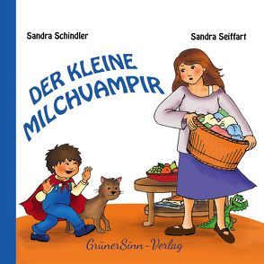 Der kleine Milchvampir von Sandra,  Seiffart, Schindler,  Sandra