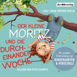 Der kleine Moritz und die Durcheinander-Woche von Forssén Ehrlin,  Carl-Johan, Gold,  Greta, Kaempfe,  Peter