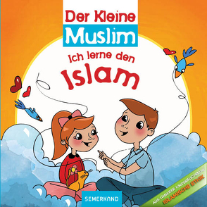 Der Kleine Muslim: Ich lerne meine Religion von Fİdan,  Ahmet Kasım