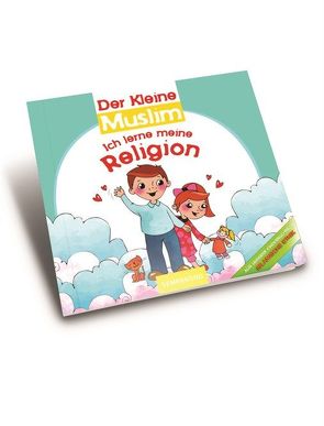 Der Kleine Muslim: Ich lerne meine Religion von Nur,  Sadık Abdurrahman