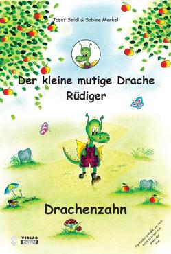 Der kleine mutige Drache Rüdiger von Merkel,  Sabine, Seidl,  Josef