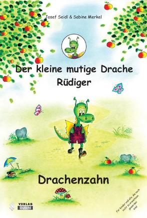 Der kleine mutige Drache Rüdiger von Merkel,  Sabine, Seidl,  Josef