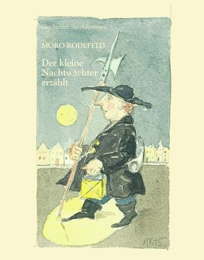 Der kleine Nachtwächter erzählt von Kammerer,  Anton Paul, Rodefeld,  Moro