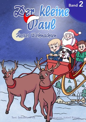 Der kleine Paul Band 2 – Rettet Weihnachten von Pink,  Sebastian