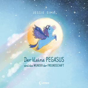 Der kleine Pegasus und das Wunder der Freundschaft von Mannchen,  Nadine, Sima,  Jessie