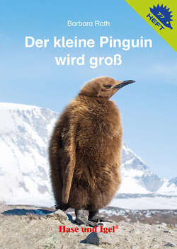 Der kleine Pinguin wird groß / Igelheft 77 von Rath,  Barbara