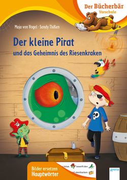 Der kleine Pirat und das Geheimnis des Riesenkraken von Thißen,  Sandy, Vogel,  Maja von