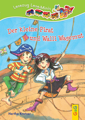 LESEZUG/ Lese-Minis: Der kleine Pirat und Walli Wagemut von Dürr,  Gisela, Kratzer,  Hertha