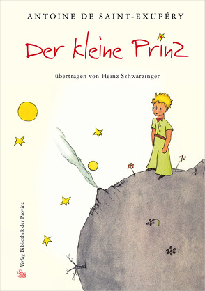 Der kleine Prinz von Saint-Exupéry,  Antoine de, Schwarzinger,  Heinz