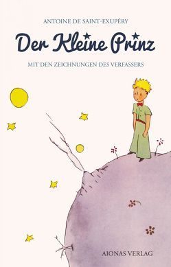 Der kleine Prinz: Antoine de Saint-Exupéry (mit den Zeichnungen des Verfassers) von Saint-Exupéry,  Antoine de, Varell,  Alexander