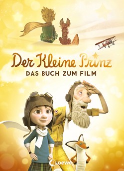 Der kleine Prinz – Das Buch zum Film von Fendrich,  Nadja, Saint-Exupéry,  Antoine de