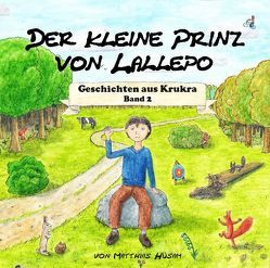 Der kleine Prinz von Lallepo: Band 2 von Hüsam,  Matthias